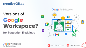 Google Workspace for Education Versions Explained (UAE)