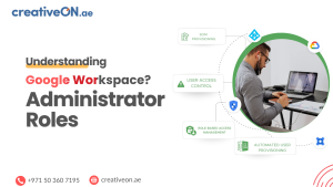 Understanding Google Workspace Administrator Roles UAE